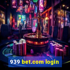 939 bet.com login